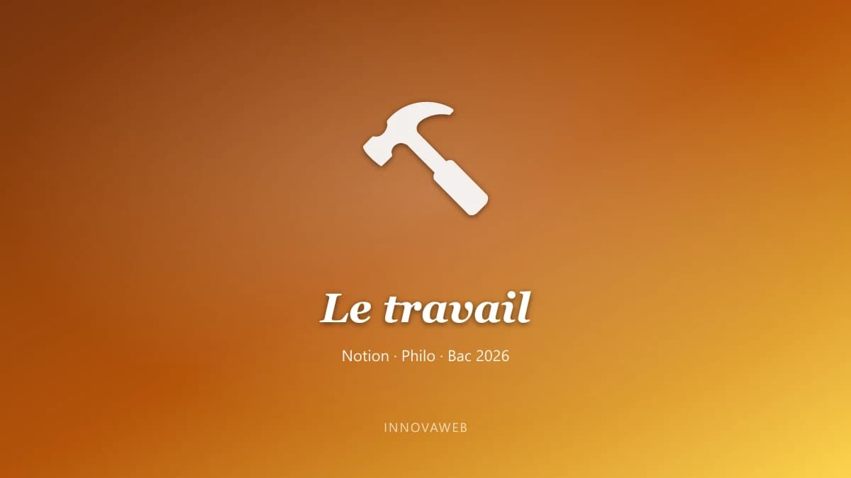 Le travail, notion du programme de philosophie au bac 2026