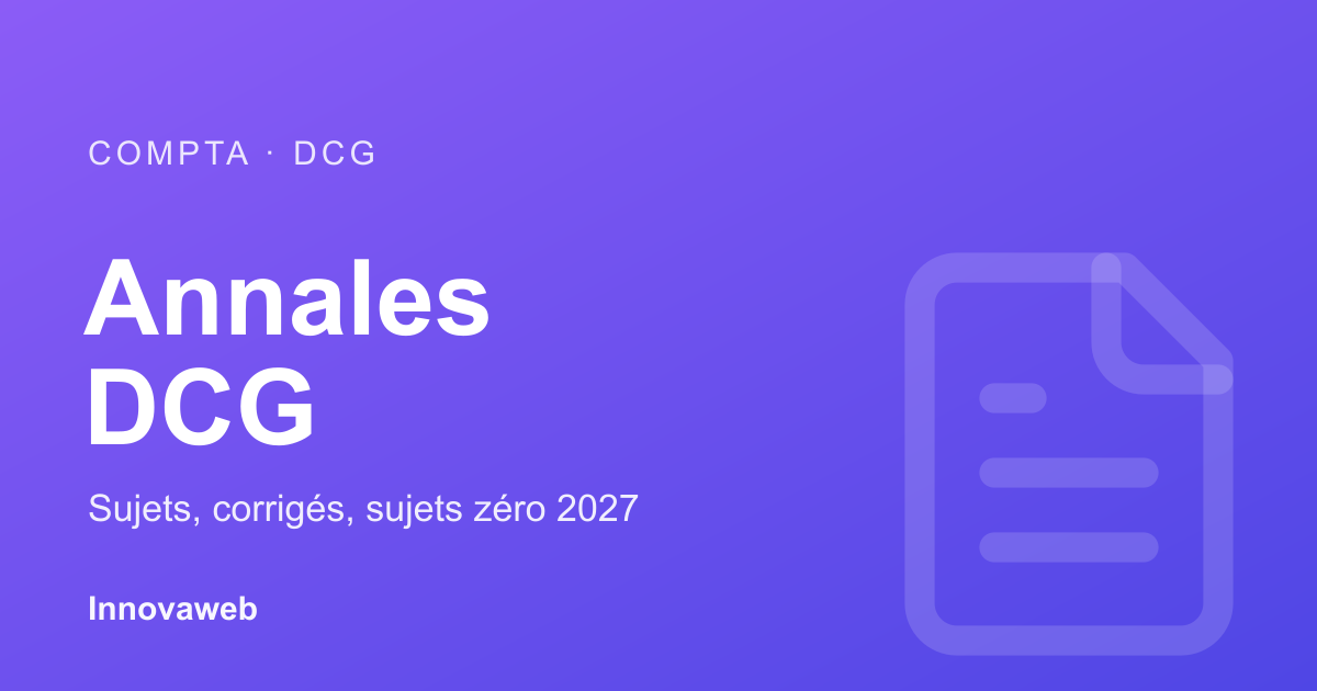 Annales DCG corrigées par UE et sujets zéro 2027