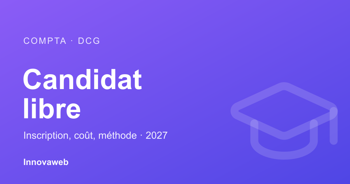 Passer le DCG en candidat libre : inscription, coût, calendrier et méthode