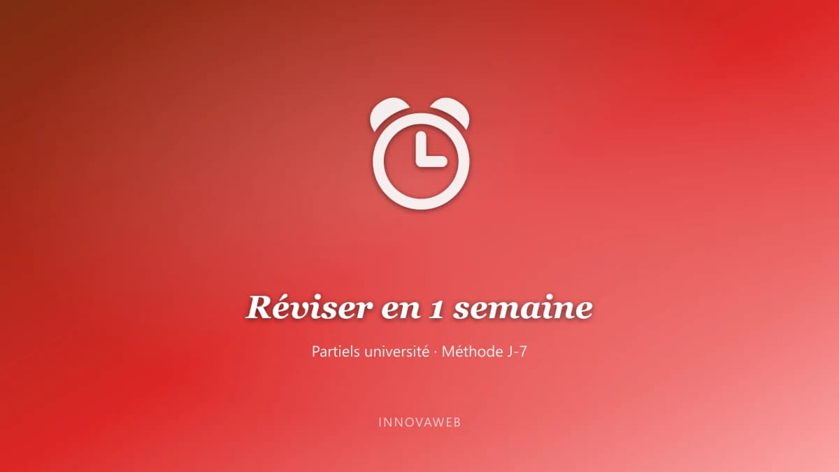 Réviser ses partiels en 1 semaine, méthode J-7