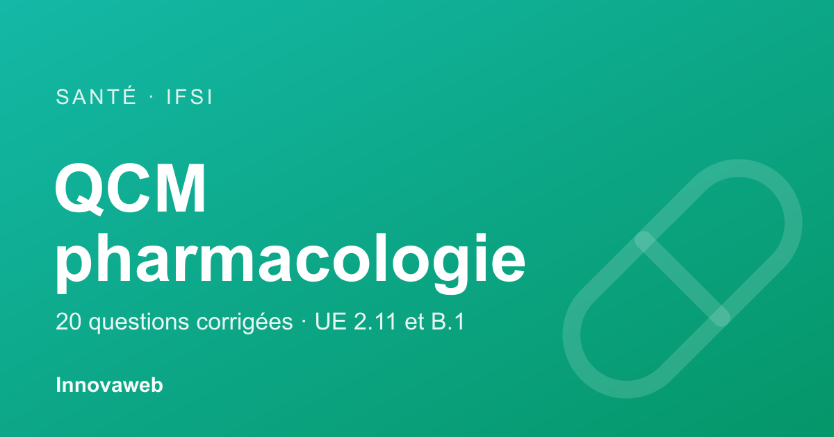 QCM de pharmacologie corrigés pour les partiels IFSI
